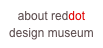 about reddot 
design museum
